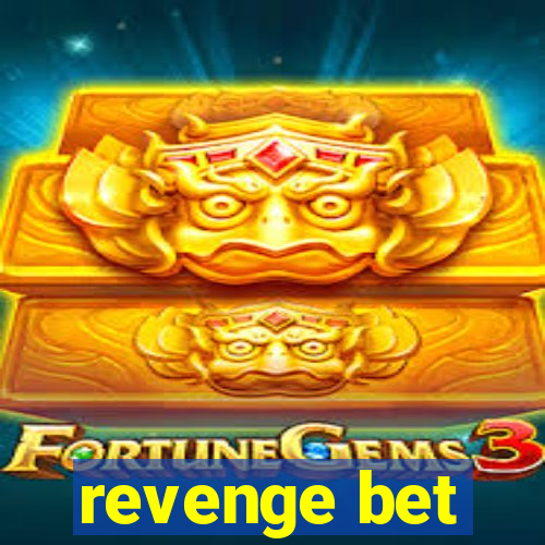 revenge bet